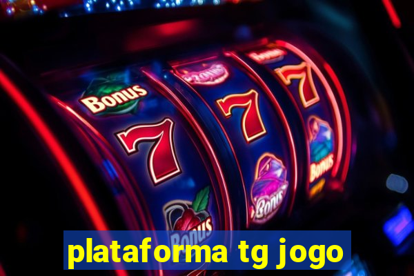 plataforma tg jogo